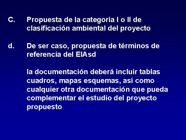 C. Propuesta de la categoría I o II de clasificación ambiental del proyecto d.