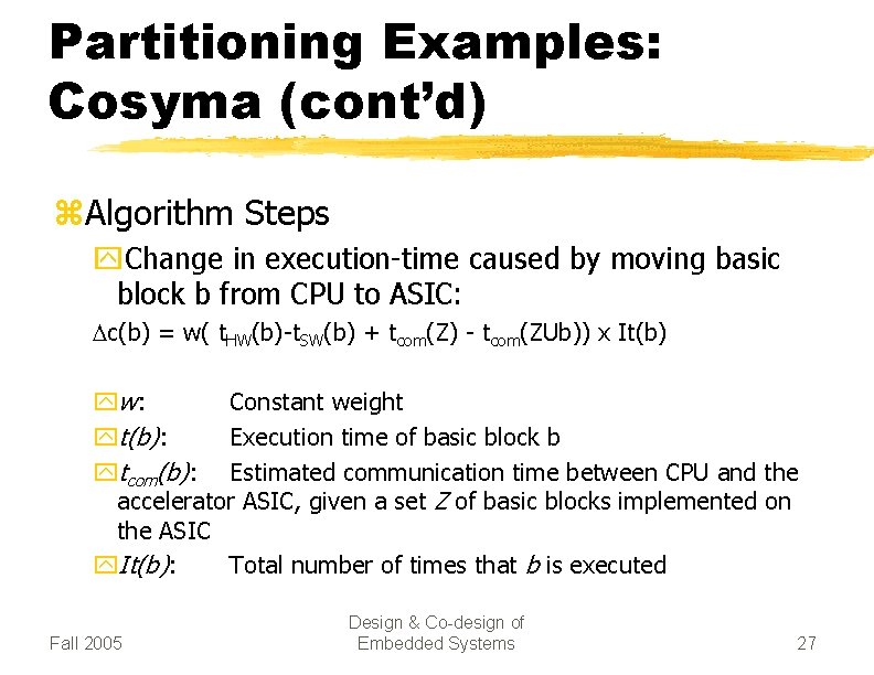 Partitioning Examples: Cosyma (cont’d) z. Algorithm Steps y. Change in execution-time caused by moving