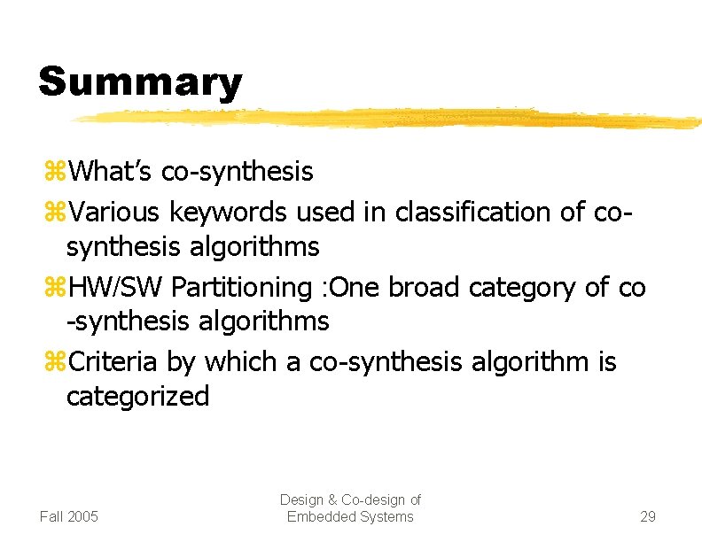 Summary z. What’s co-synthesis z. Various keywords used in classification of cosynthesis algorithms z.