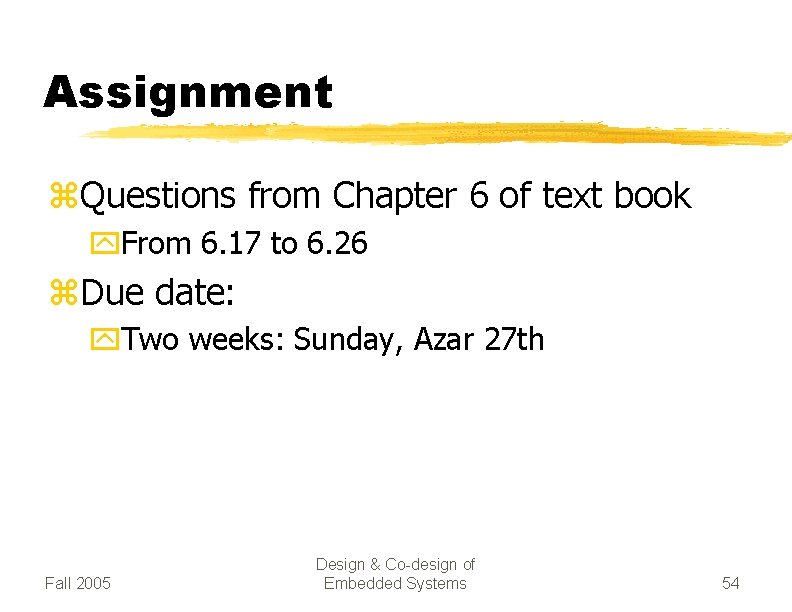 Assignment z. Questions from Chapter 6 of text book y. From 6. 17 to