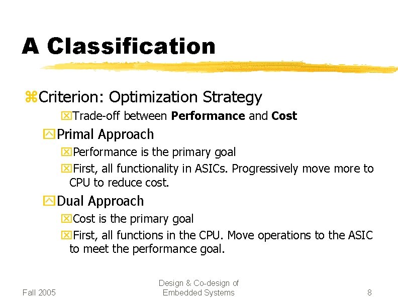 A Classification z. Criterion: Optimization Strategy x. Trade-off between Performance and Cost y. Primal