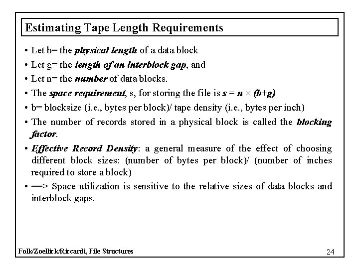 Estimating Tape Length Requirements • • • Let b= the physical length of a