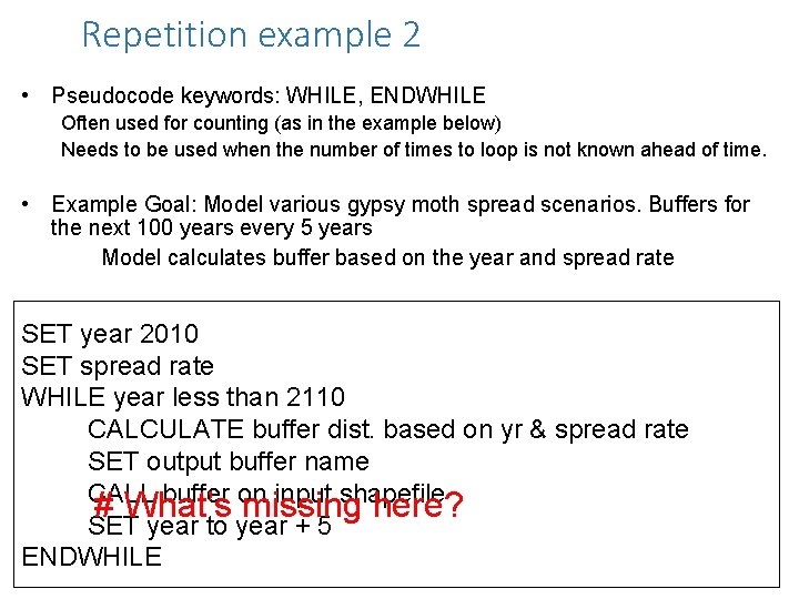 Repetition example 2 • Pseudocode keywords: WHILE, ENDWHILE Often used for counting (as in Repetition example 2 • Pseudocode keywords: WHILE, ENDWHILE Often used for counting (as in