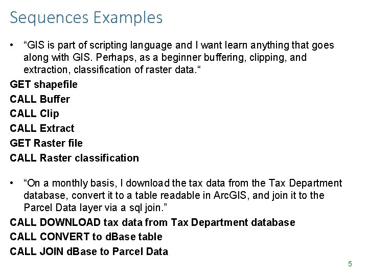 Sequences Examples • “GIS is part of scripting language and I want learn anything Sequences Examples • “GIS is part of scripting language and I want learn anything