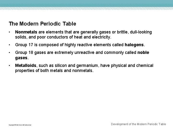 The Modern Periodic Table • Nonmetals are elements that are generally gases or brittle,