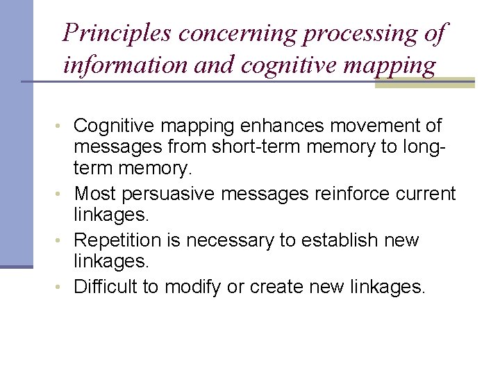 Principles concerning processing of information and cognitive mapping • Cognitive mapping enhances movement of