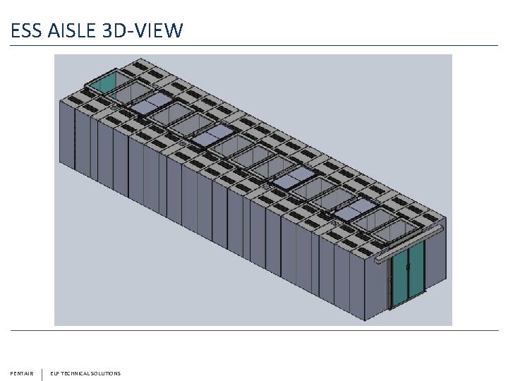 ESS AISLE 3 D-VIEW PENTAIR ELP TECHNICAL SOLUTIONS 