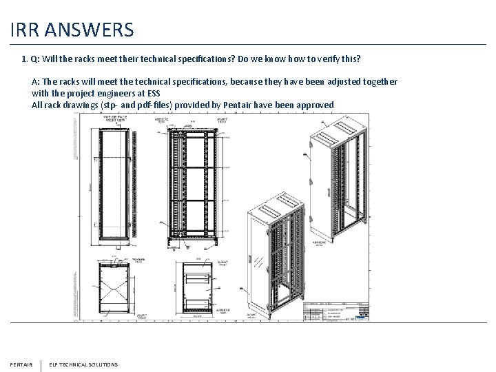 IRR ANSWERS 1. Q: Will the racks meet their technical specifications? Do we know