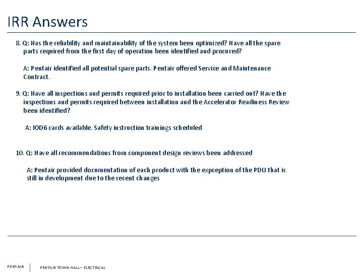 IRR Answers 8. Q: Has the reliability and maintainability of the system been optimized?