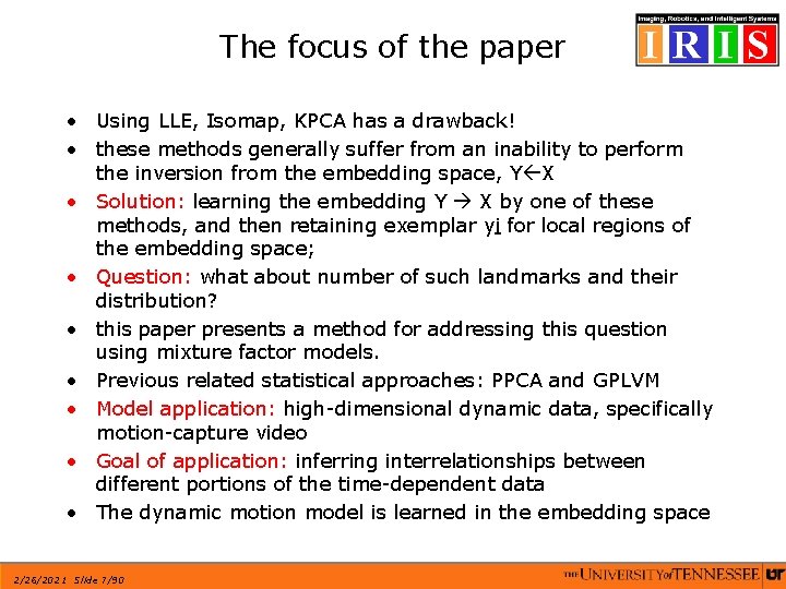 The focus of the paper • Using LLE, Isomap, KPCA has a drawback! •