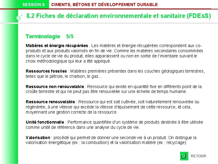 SESSION 8 CIMENTS, BÉTONS ET DÉVELOPPEMENT DURABLE 8. 2 Fiches de déclaration environnementale et