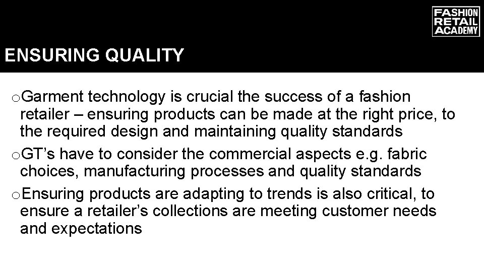 ENSURING QUALITY o. Garment technology is crucial the success of a fashion retailer –