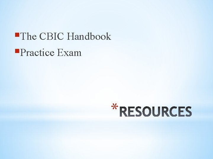 §The CBIC Handbook §Practice Exam * 