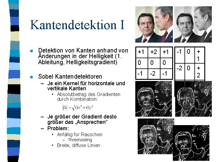 Kantendetektion I n n Detektion von Kanten anhand von Änderungen in der Helligkeit (1.