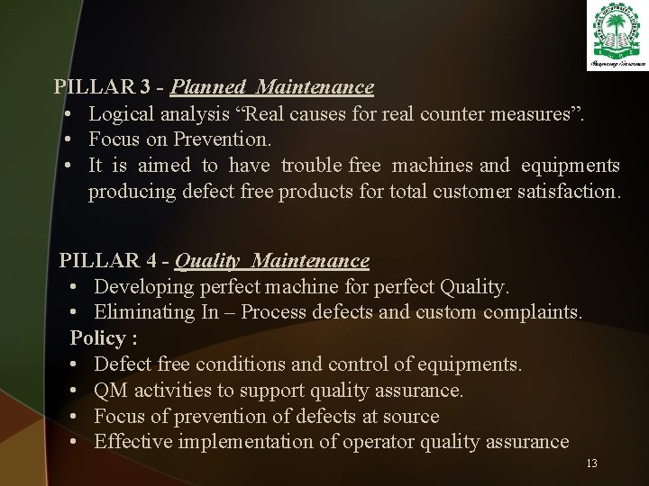  PILLAR 3 - Planned Maintenance • Logical analysis “Real causes for real counter