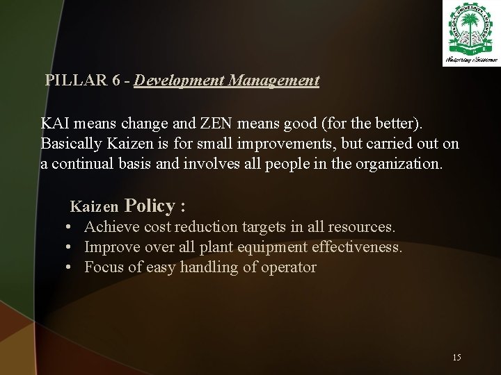  PILLAR 6 - Development Management KAI means change and ZEN means good (for