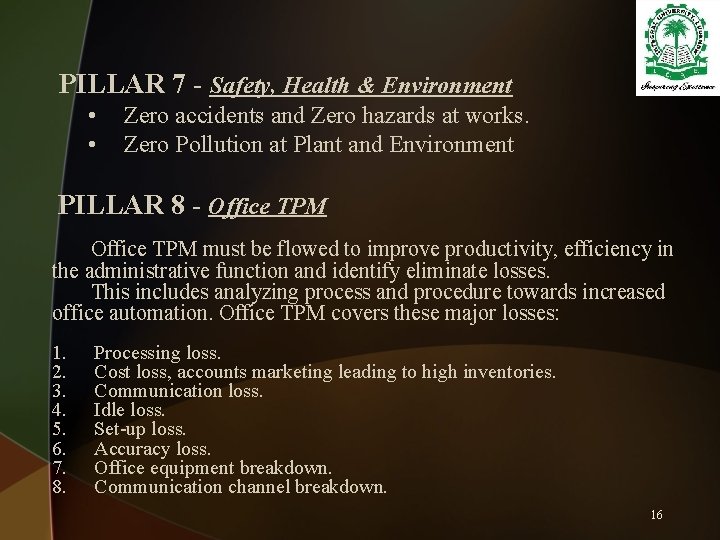  PILLAR 7 - Safety, Health & Environment • • Zero accidents and Zero