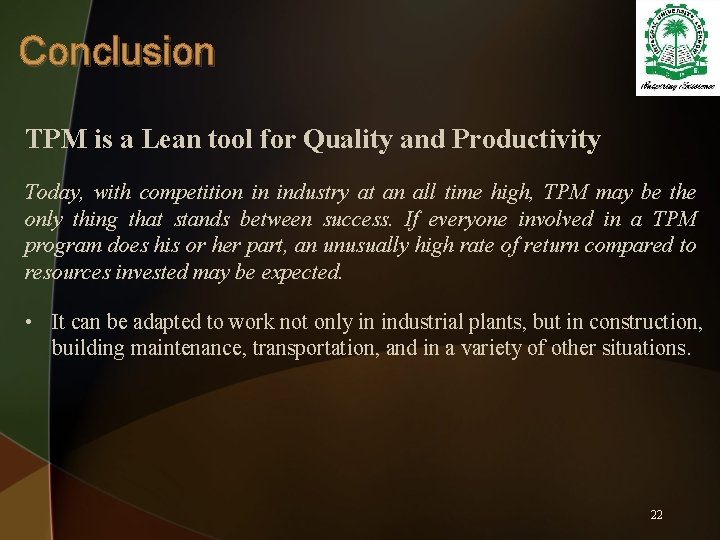 Conclusion TPM is a Lean tool for Quality and Productivity Today, with competition in