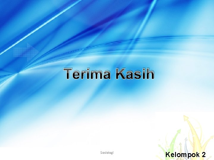 Terima Kasih Sosiologi Kelompok 2 