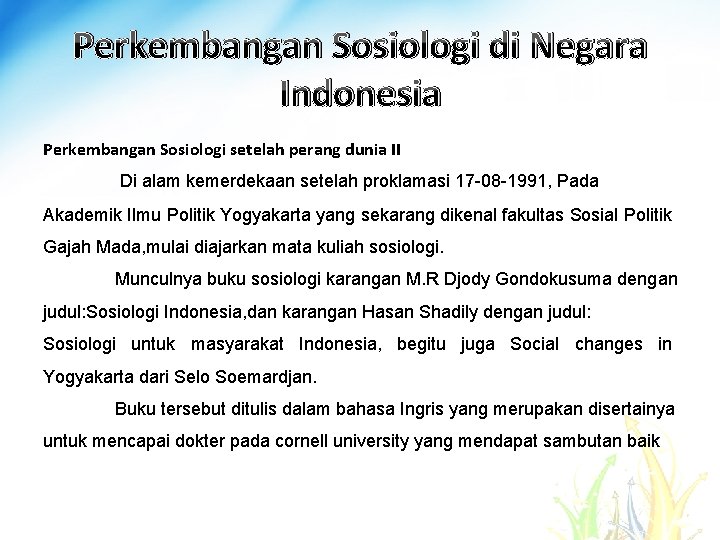 Perkembangan Sosiologi di Negara Indonesia Perkembangan Sosiologi setelah perang dunia II Di alam kemerdekaan