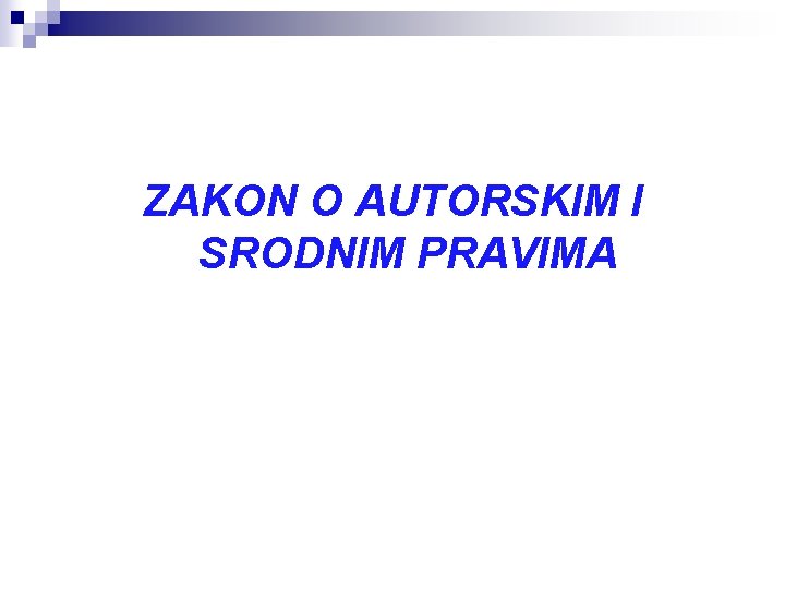 ZAKON O AUTORSKIM I SRODNIM PRAVIMA 