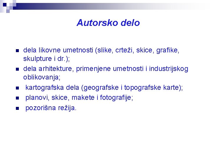 Autorsko delo n n n dela likovne umetnosti (slike, crteži, skice, grafike, skulpture i
