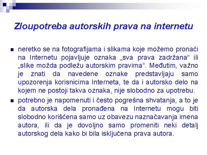 Zloupotreba autorskih prava na internetu n n neretko se na fotografijama i slikama koje