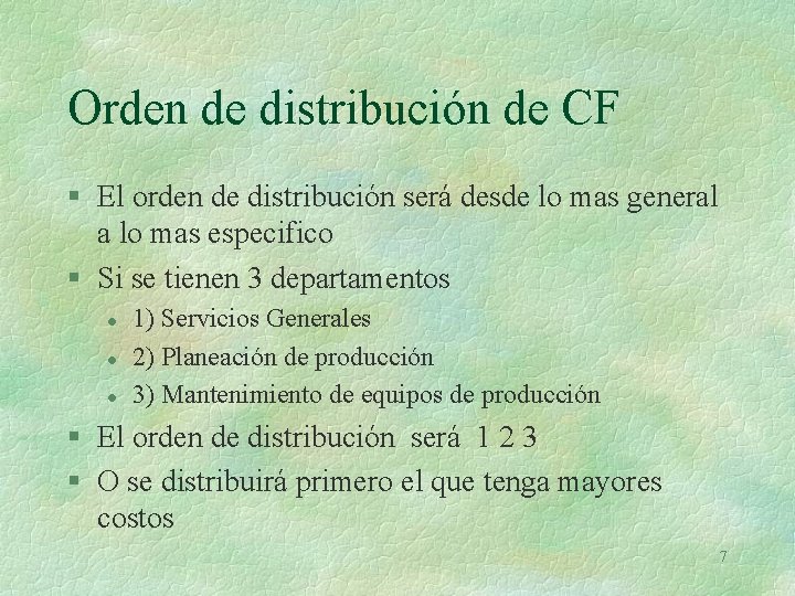 Orden de distribución de CF § El orden de distribución será desde lo mas