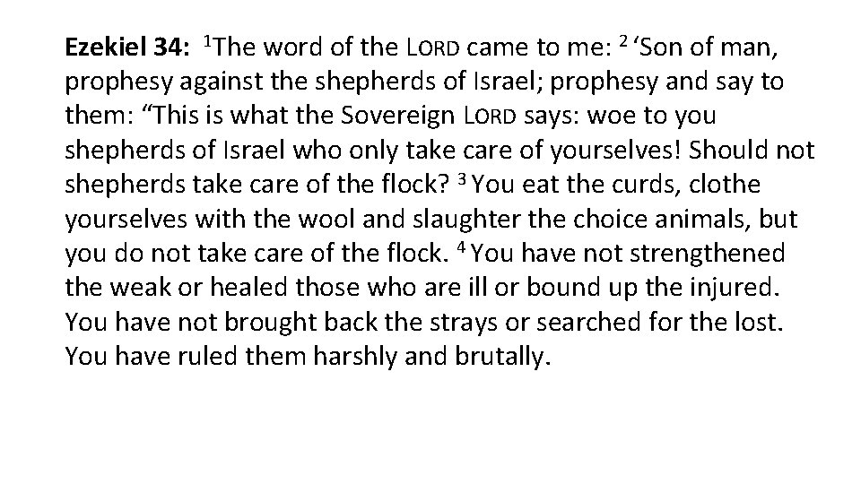 Ezekiel 34: 1 The word of the LORD came to me: 2 ‘Son of Ezekiel 34: 1 The word of the LORD came to me: 2 ‘Son of