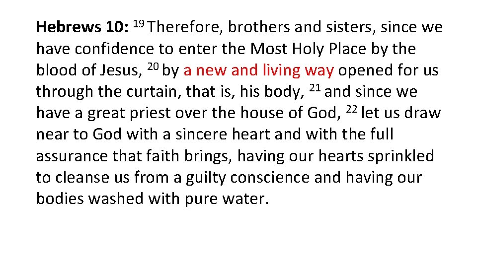 Hebrews 10: 19 Therefore, brothers and sisters, since we have confidence to enter the Hebrews 10: 19 Therefore, brothers and sisters, since we have confidence to enter the