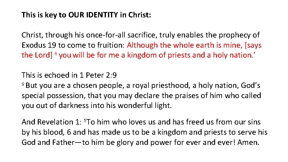 This is key to OUR IDENTITY in Christ: Christ, through his once-for-all sacrifice, truly This is key to OUR IDENTITY in Christ: Christ, through his once-for-all sacrifice, truly