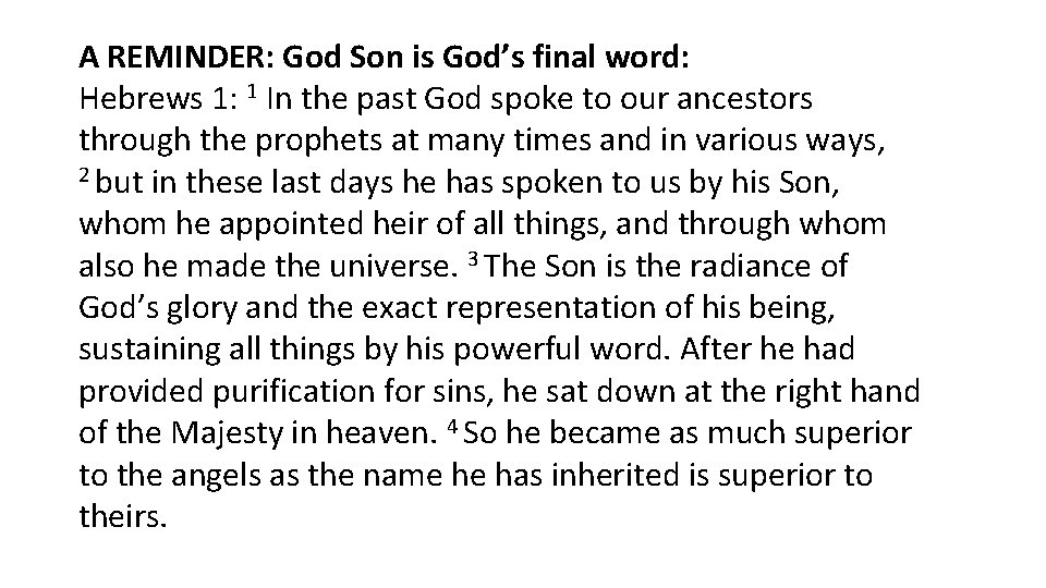 A REMINDER: God Son is God’s final word: Hebrews 1: 1 In the past