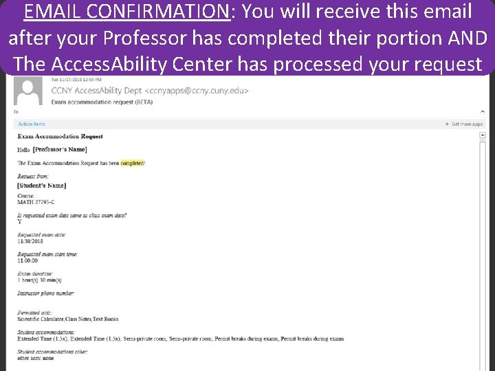EMAIL CONFIRMATION: You will receive this email after your Professor has completed their portion