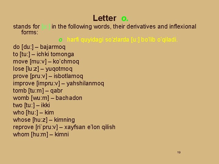 Letter o. stands for [u: ] in the following words, their derivatives and inflexional