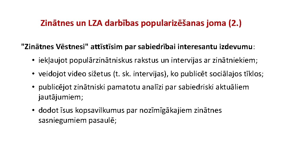 Zinātnes un LZA darbības popularizēšanas joma (2. ) "Zinātnes Vēstnesi" attīstīsim par sabiedrībai interesantu