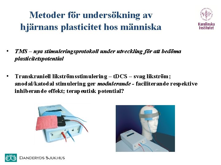 Metoder för undersökning av hjärnans plasticitet hos människa • TMS – nya stimuleringsprotokoll under