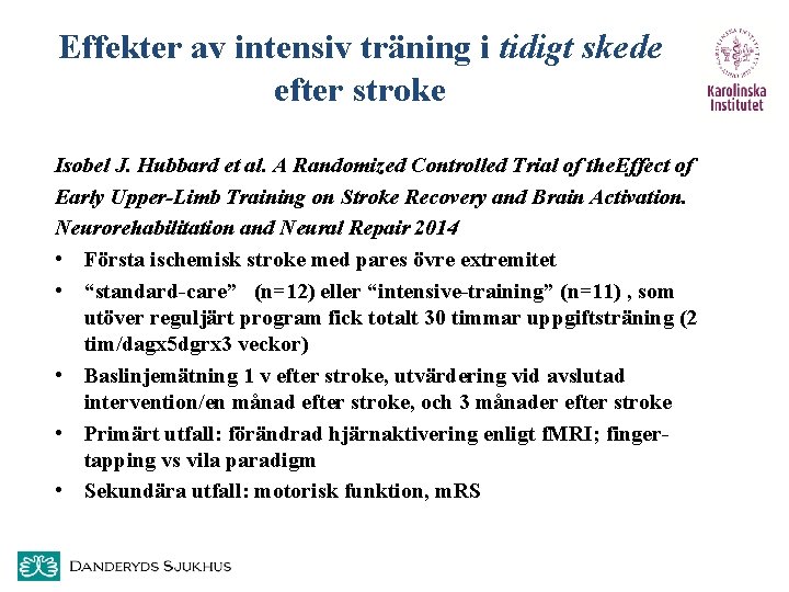 Effekter av intensiv träning i tidigt skede efter stroke Isobel J. Hubbard et al.