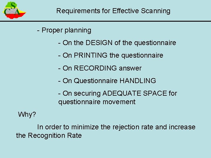 Requirements for Effective Scanning - Proper planning - On the DESIGN of the questionnaire