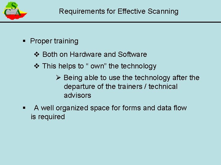 Requirements for Effective Scanning § Proper training v Both on Hardware and Software v