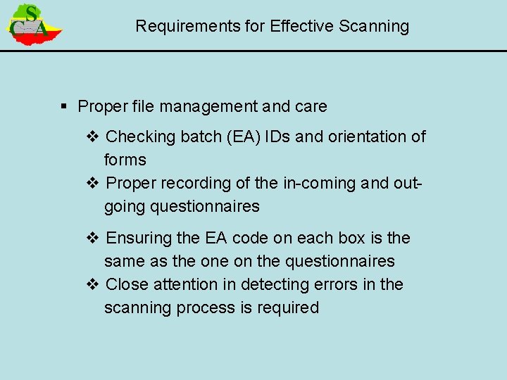 Requirements for Effective Scanning § Proper file management and care v Checking batch (EA)