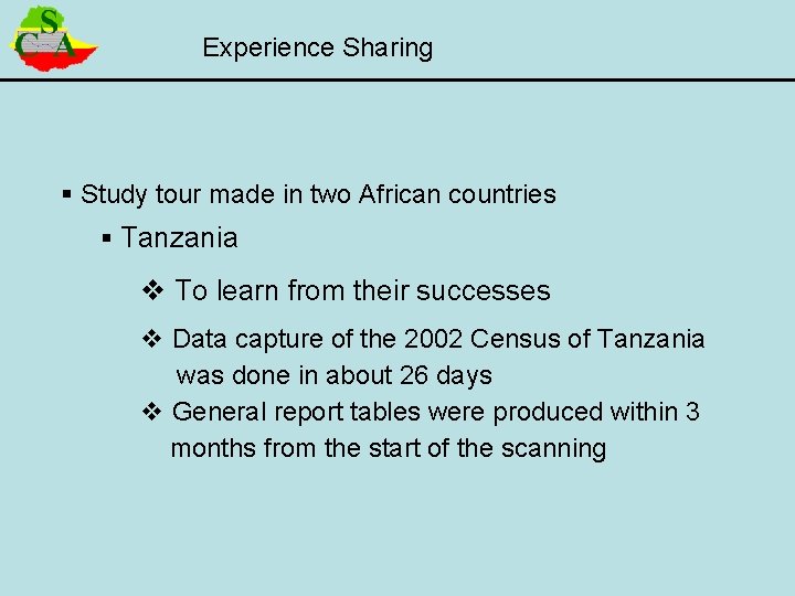 Experience Sharing § Study tour made in two African countries § Tanzania v To