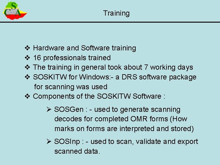 Training v Hardware and Software training v 16 professionals trained v The training in