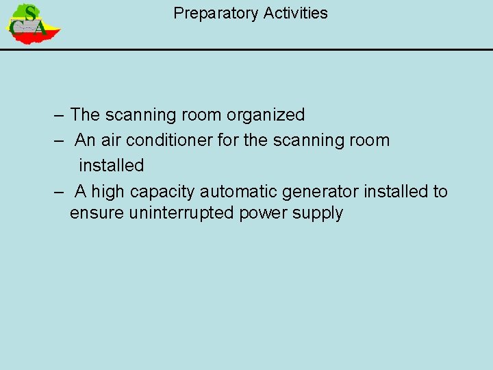 Preparatory Activities – The scanning room organized – An air conditioner for the scanning