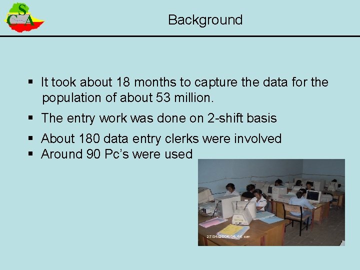 Background § It took about 18 months to capture the data for the population