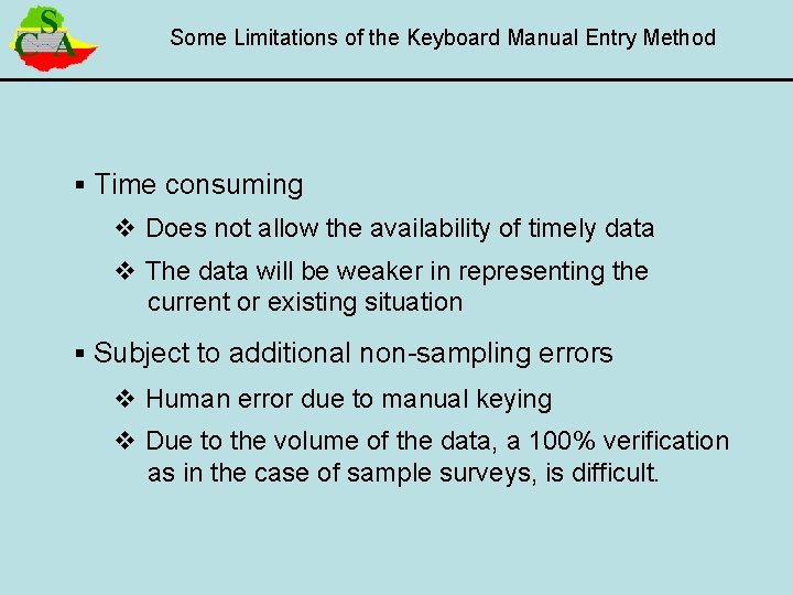 Some Limitations of the Keyboard Manual Entry Method § Time consuming v Does not