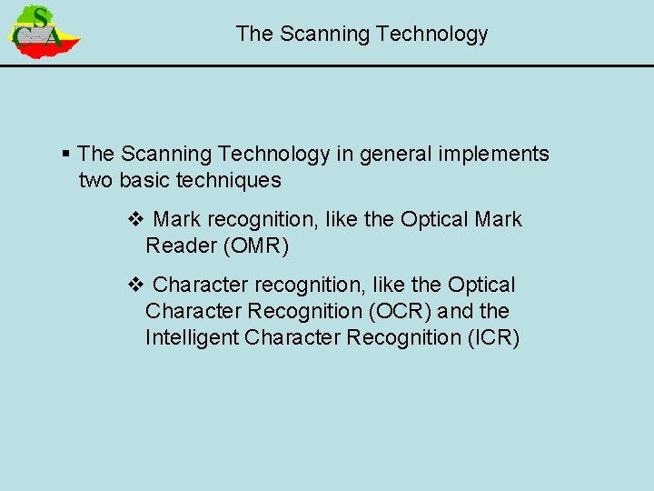 The Scanning Technology § The Scanning Technology in general implements two basic techniques v