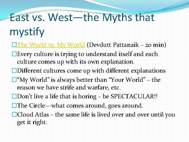 East vs. West—the Myths that mystify �The World vs. My World (Devdutt Pattanaik –