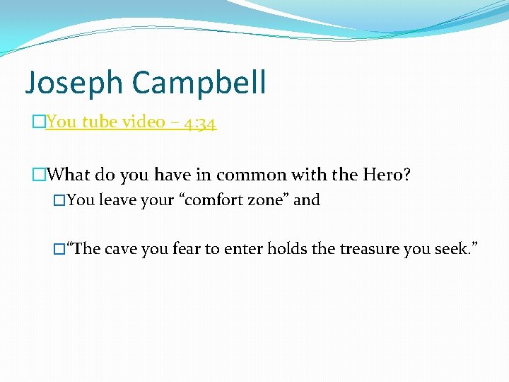 Joseph Campbell �You tube video – 4: 34 �What do you have in common