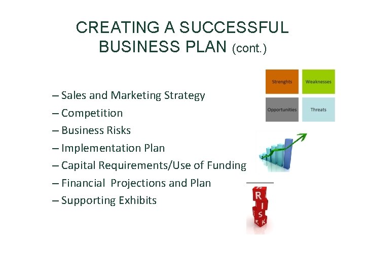 CREATING A SUCCESSFUL BUSINESS PLAN (cont. ) – Sales and Marketing Strategy – Competition