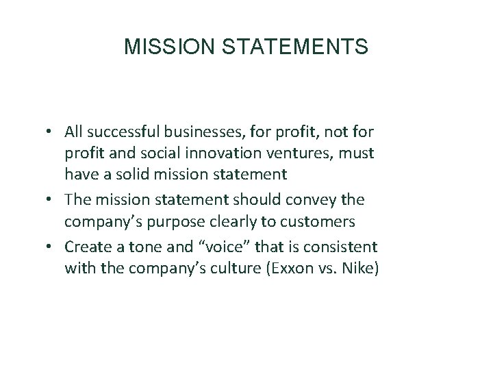 MISSION STATEMENTS • All successful businesses, for profit, not for profit and social innovation